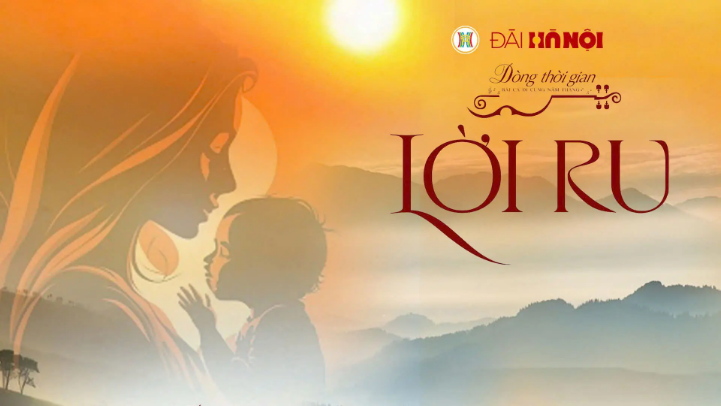 Dòng thời gian - Bài ca đi cùng năm tháng: 'Lời ru'